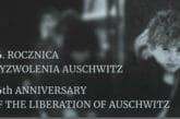 Obchody 76. rocznicy wyzwolenia obozu Auschwitz- Birkenau tylko online