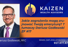 Jakie zagrożenia mogą zrujnować Twoją emeryturę? Tłumaczy Dariusz Godlewski ZF #17